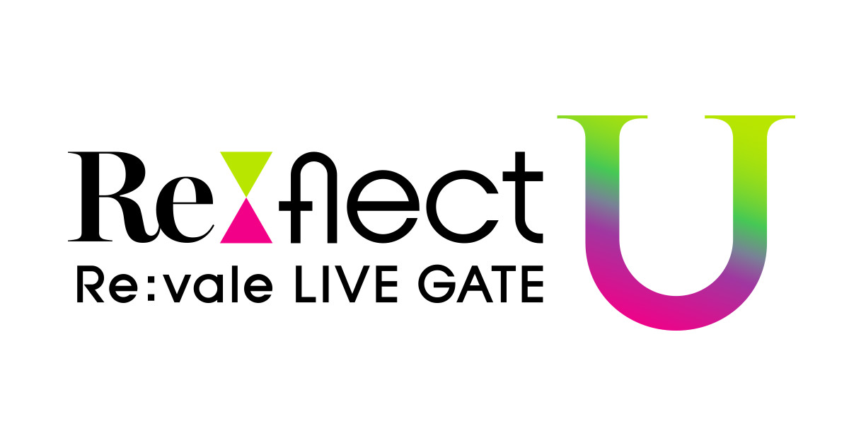 Re:vale LIVE GATE “Re:flect U” | アイドリッシュセブン Lantis web site